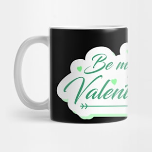 Be my valentine Mug